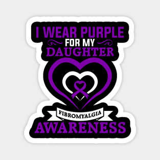 Fibromyalgia Awareness I Wear Purple for My Daughter Magnet