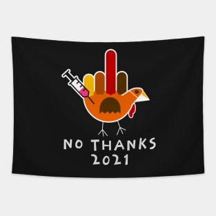 Thanksgiving 2021 Turkey No Thanks Grumpy Vaccine Shot Tapestry