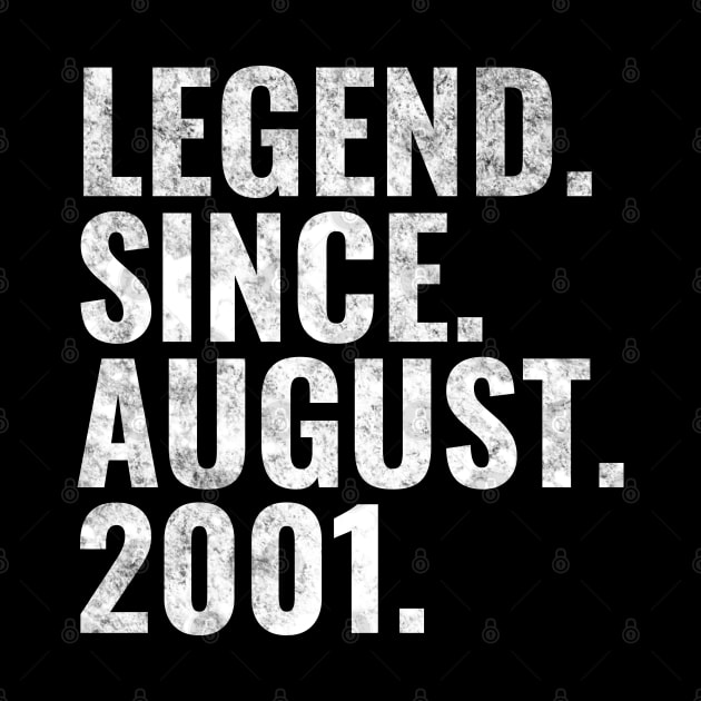 Legend since August 2001 Birthday Shirt Happy Birthday Shirts by TeeLogic