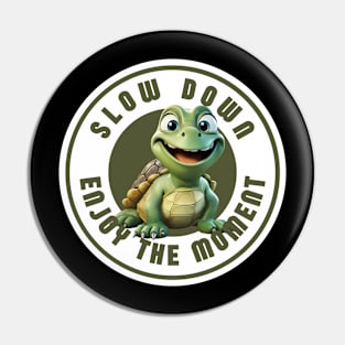 Turtley Hilarious: Slow Down, Says the Turtle Pin