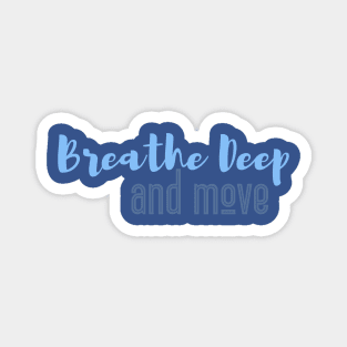 Breathe Deep and Move - Tav Quote BG3 Magnet