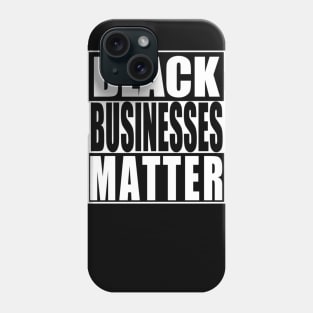 Black Businesses Matter Phone Case