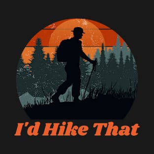 I'd Hike That T-Shirt