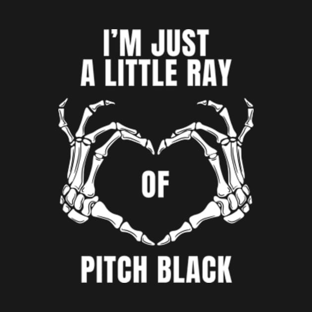 Womens I'm Just a Little Ray of Pitch Black Skeleton Hand Love Sign by Surrealart