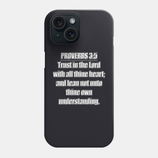 Proverbs 3:5 KJV Bible Verse Phone Case