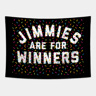 Jimmies Are For Winners Tapestry