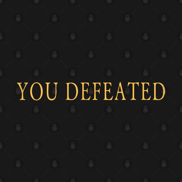 You Defeated by JoshG