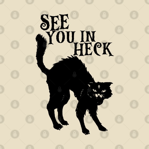 See You In Heck - Black Cat by devilcat.art