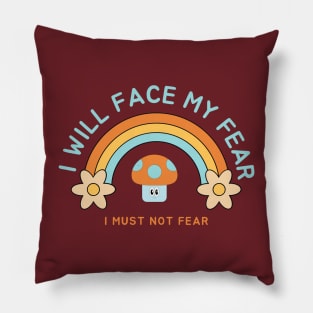 I Will face my Fear I Must Not Fear- Retro Vintage Pillow