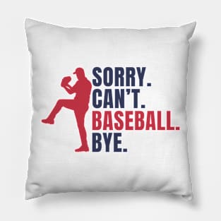 Sorry Can't Baseball Bye Pillow