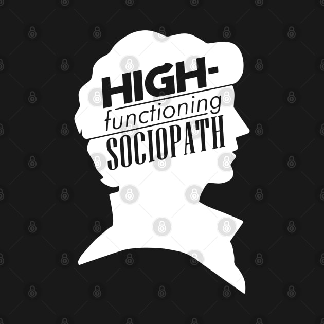 High-Functioning Sociopath by peeeej