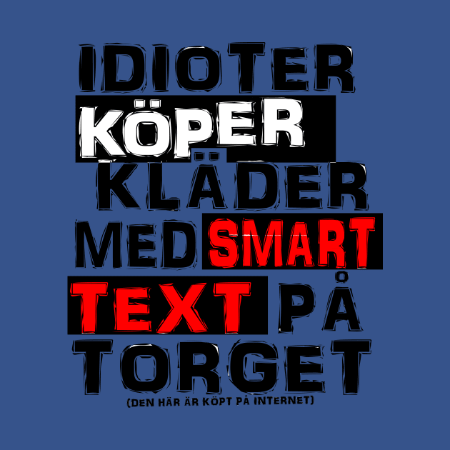 Idioter köper kläder med smart text på torget by Johanmalm