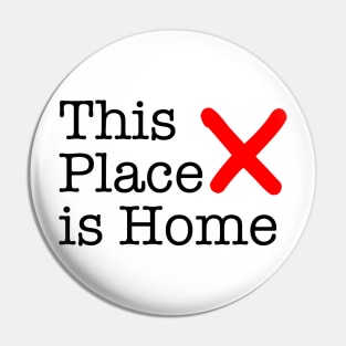 This Place is Home Pin