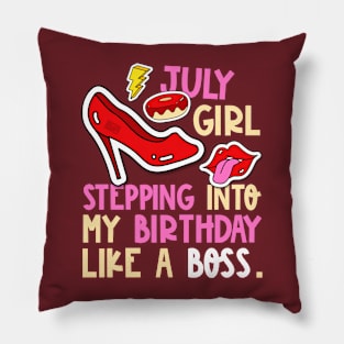 July Girl Birth Month Heels Stepping Birthday Like Boss Cool Pillow