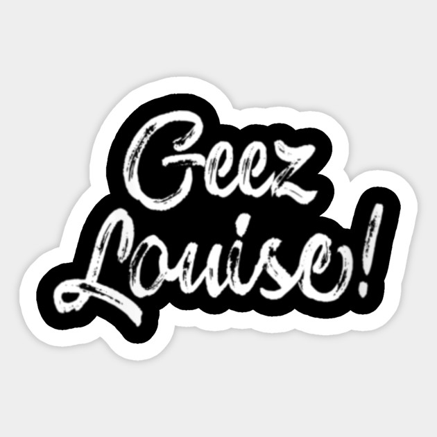 Womens Wisconsin Accent Saying Gift Geez Louise Vneck Tshirt Gift For Familys Member Sticker Teepublic Uk