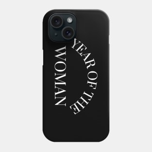 Year of the Woman Phone Case