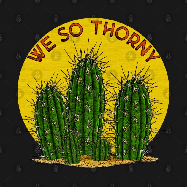 We So Thorny! by ArtsofAll