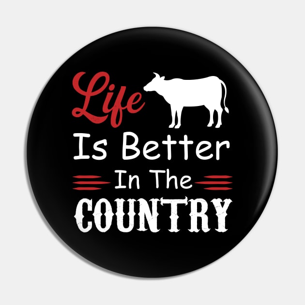 Life is Better In The Country Pin by Magic Arts