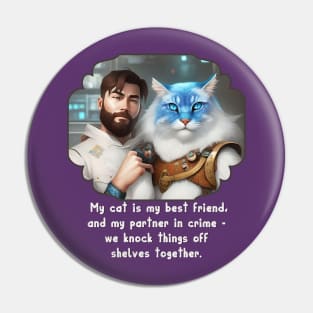 My CAT is my best friend & partner in crime we knock things  off shelves together Pin