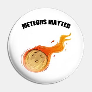 Meteors Matter Pin