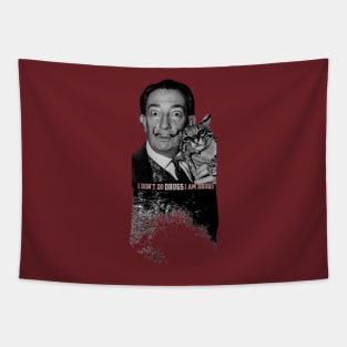 Quote for Salvador Dali, I Don&#39;t Do Drugs, I Am Drugs Tapestry