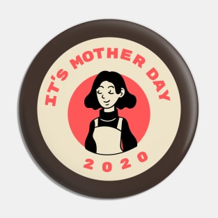 It's Mother Day 2020 design Pin