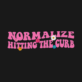 Normalize Hitting The Curb T-Shirt