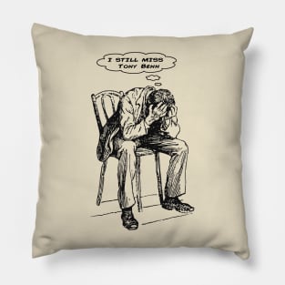 I Still Miss tony Benn Pillow