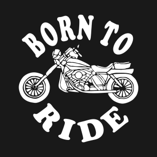 Born To Ride T-Shirt