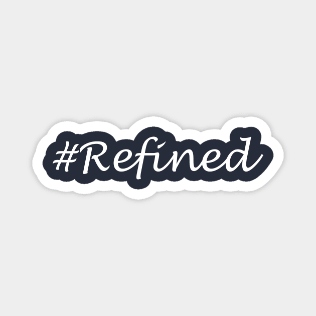 Refined Word - Hashtag Design Magnet by Sassify