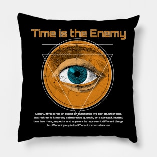 Time is the Enemy Pillow