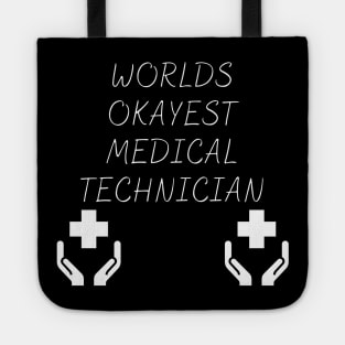 World okayest medical technician Tote
