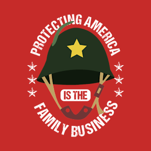 Military Protecting America Is The Family Business T-Shirt