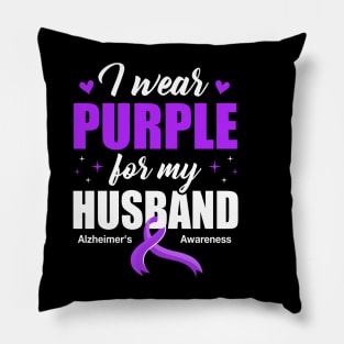 Support I Wear Purple For My Husband Alzheimer's Awareness Pillow