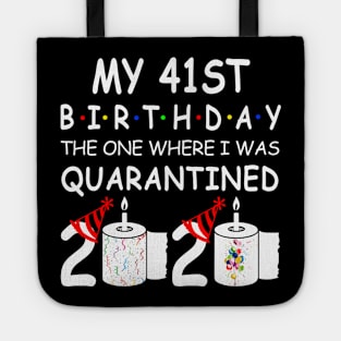 My 41st Birthday The One Where I Was Quarantined 2020 Tote