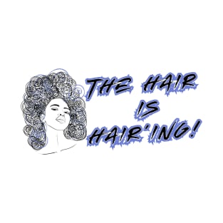 The Hair is Hair’ing! (Purple Print) T-Shirt