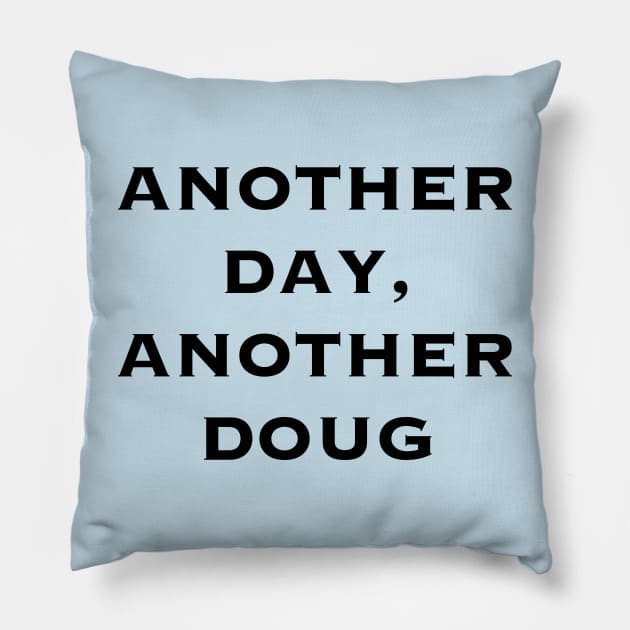 Another day, another Doug - Black (Thor Ragnarok) Pillow by Earl Grey