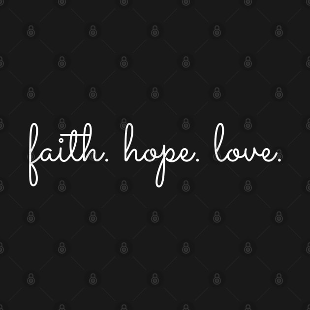 Faith Hope Love - Christian by ChristianShirtsStudios