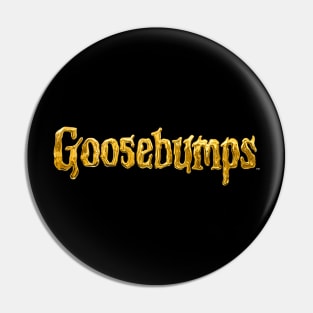 Goosebumps, Pin