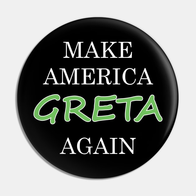 Make america greta again Pin by Yaman