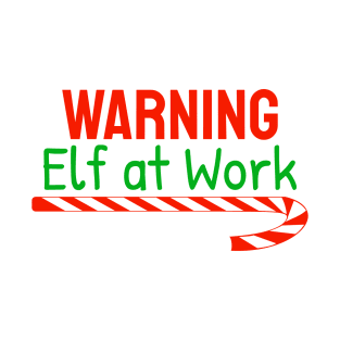 Warning Elf at Work T-Shirt