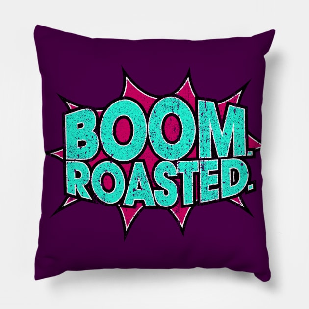 Boom Roasted (Variant) Pillow by huckblade