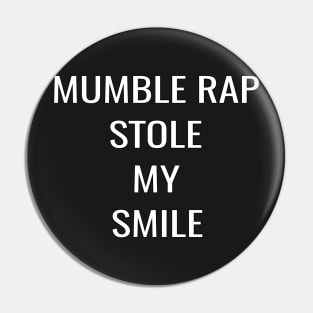 Mumble Rap Stole My Smile by Basement Mastermind Pin