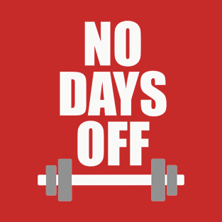 No Days Off T-Shirt