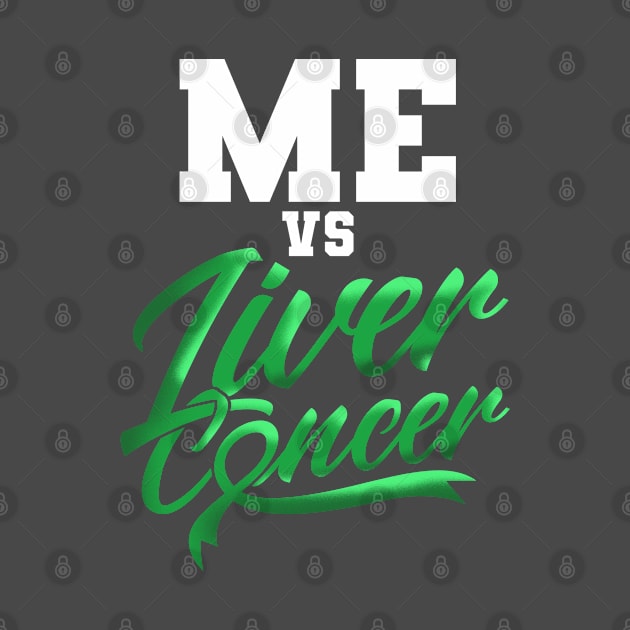 Me VS Liver Cancer Liver Cancer Awareness by Toeffishirts