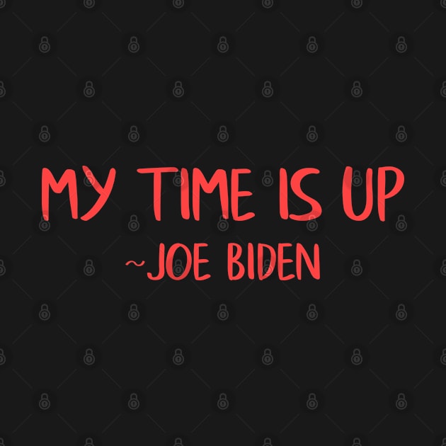 Just Biden My Time: Funny Joe Biden Quote by Jarecrow 