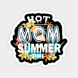 Hot Mom Summer Time Funny Summer Vacation Shirts For Mom Magnet