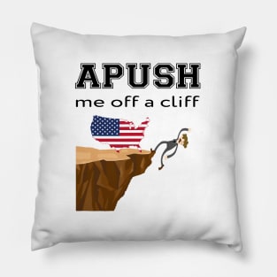 APUSH-Me-Off-a-Cliff Pillow