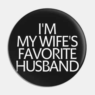 I'm My Wife's Favorite Husband Pin