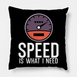 Speed is what i need Pillow